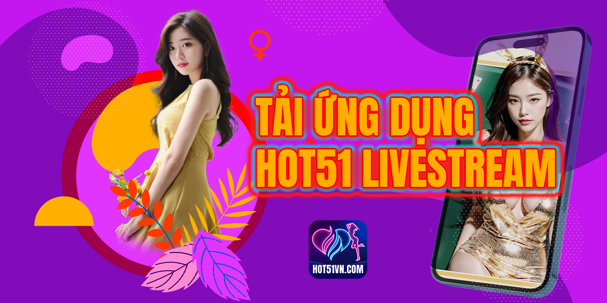 tải hot51 live